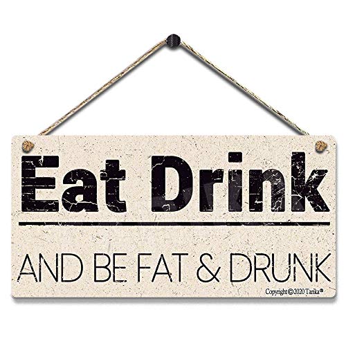 Holzschild mit Aufschrift "Eat Drink And Be Fat & Drunk", Dekoration für Zuhause, Küche, Badezimmer, Bauernhof, Garten, Garage, Wanddekoration Holzschild mit Aufschrift "Eat Drink And Be Fat & Drunk", Dekoration für Zuhause, Küche, Badezimmer, Bauernhof, Garten, Garage, Wanddekoration von Tarika