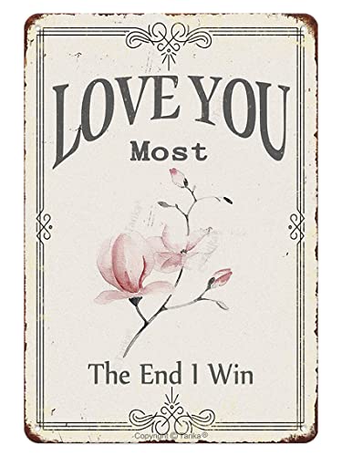 Love You Most The End I Win 20 x 30 cm Metall Vintage Look Dekoration Handwerk Schild für Zuhause Küche Bad Bauernhof Garten Garage inspirierende Zitate Wanddekoration von Tarika