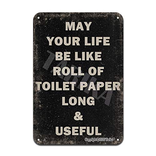 May Your Life Be Like Roll of Toilet Paper, Long and Useful Iron Poster Painting Tin Sign Vintage Wall Decor for Cafe Bar Pub Home Beer Decoration Crafts von Tarika