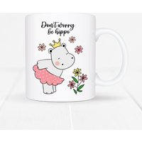 Geschenk, Tasse Mit Spruch "Don't Worry Be Hippo" Und Niedlichem Nilpferd, Positive Vibes von TassenFrollein
