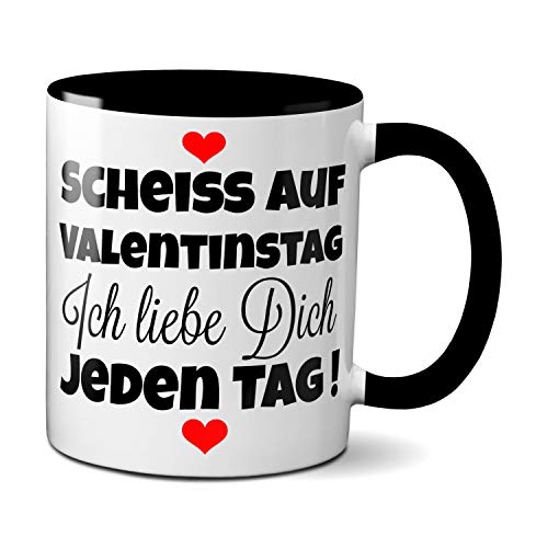 TassenKing® Tasse - Scheiss auf Valentinstag. Ich liebe dich jeden Tag - Kaffeetasse, Kaffeebecher, Geschenkidee zum Valentinstag, Valentinstagsgeschenk, Geschenk für Sie/Ihn, Geschenk von TassenKing