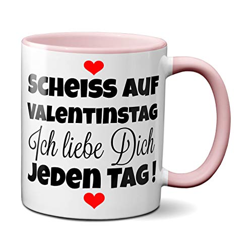 TassenKing® Tasse - Scheiss auf Valentinstag. Ich liebe dich jeden Tag - Kaffeetasse, Kaffeebecher, Geschenkidee zum Valentinstag, Valentinstagsgeschenk, Geschenk für Sie/Ihn, Geschenk von TassenKing