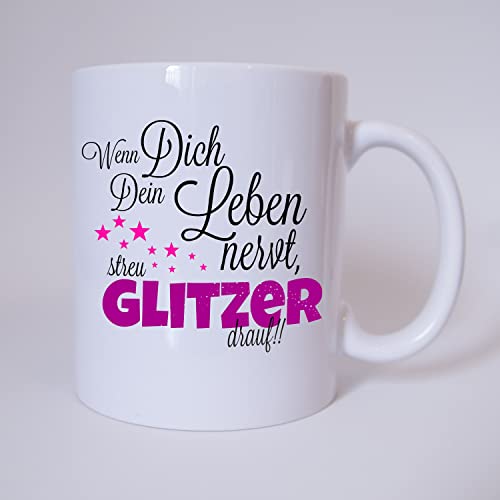 Wenn Dich dein Leben nervt, streu Glitzer drauf - Tasse - Kaffeetasse - Tasse mit Spruch von TassenKing