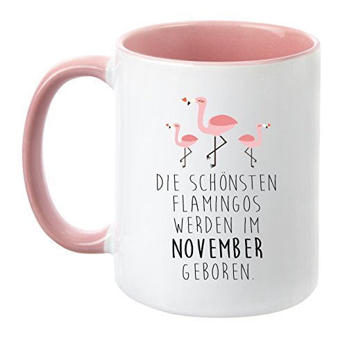 TASSENTICKER® - ''Die schönsten Flamingos Werden im November geboren'' - Pink - Geburtstag-Tasse - hochwertige Qualität - Freundin - Schwester - Mama - Tochter - Nichte - Schatz - Geschenk (November) von TASSENTICKER