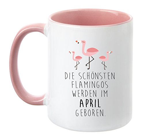 TassenTicker® - ''Die schönsten Flamingos Werden im April geboren'' - Pink - Geburtstag-Tasse - hochwertige Qualität - Freundin - Schwester - Mama - Tochter - Nichte - Schatz - Geschenk (April) von TassenTicker