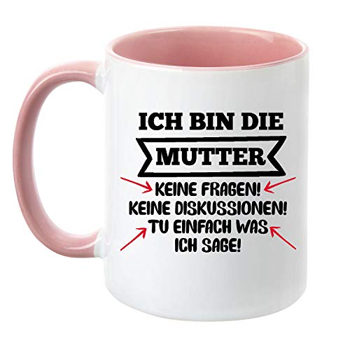 TassenTicker® "Ich bin die Mutter. Keine Fragen. - beidseitig Bedruckt - Mama - Muttertag - Mutter - Geschenk - Geschenkidee (rosa) von TassenTicker