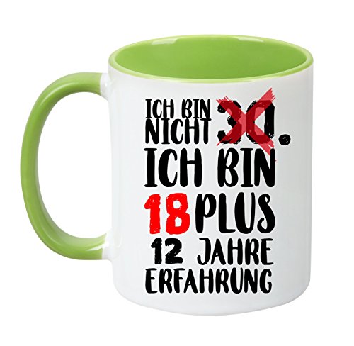 TassenTicker® - ''Ich bin nicht 30. Ich Bin 18 Plus 12 Jahre Erfahrung.'' - Geschenk Tasse - hochwertige Qualität - Kaffee - Geburtstags-Tasse (Grün) von TassenTicker