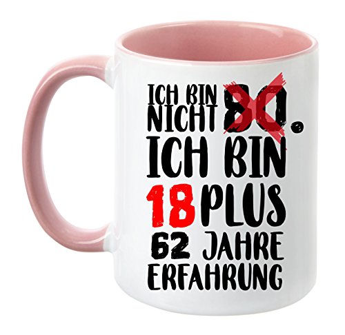 TassenTicker® - ''Ich bin nicht 80. Ich bin 18 plus 62 Jahre Erfahrung.'' - Geschenk Tasse - hochwertige Qualität - Kaffee - Geburtstagstasse (Rosa) von TassenTicker