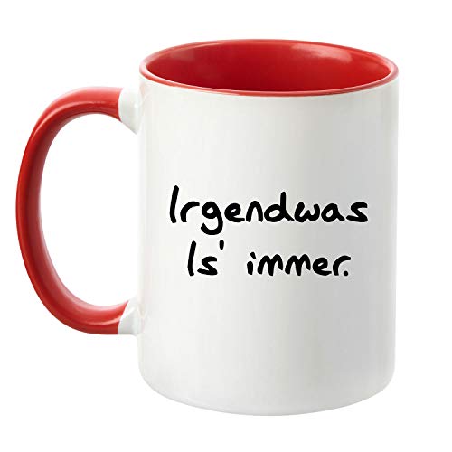 TassenTicker® - ''Irgendwas is Immer.'' - beidseitig Bedruckt - Tasse - Kaffeetasse - Kaffeebecher - Geschenk - Arbeit - Kollegen (Rot) von TassenTicker