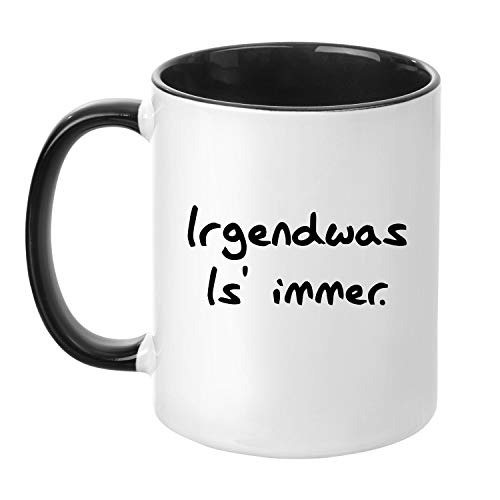 TassenTicker® - ''Irgendwas is Immer.'' - beidseitig Bedruckt - Tasse - Kaffeetasse - Kaffeebecher - Geschenk - Arbeit - Kollegen (Schwarz) von TassenTicker