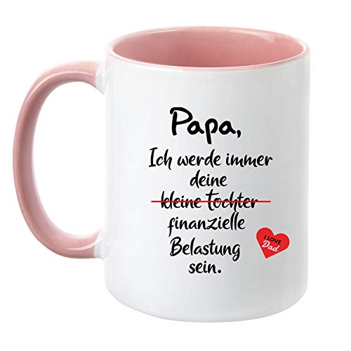 TASSENTICKER® - ''Papa, Ich werde Immer Deine finanzielle Belastung Sein.'' - beidseitig Bedruckt - Tasse - Kaffeetasse - Geburtstagsgeschenk lustig (Rosa) von TASSENTICKER