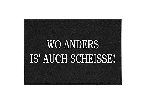 TassenTicker - Fußmatte mit Spruch - Wo Anders is´auch Scheisse! - lustig - schwarz - innen & außen - waschbar - Geschenkidee - Dekoration von TassenTicker