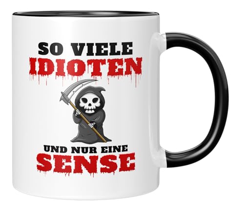 TassenTicker - So viele Idioten, und nur eine Sense - Tasse mit Spruch - Sarkasmus - Böse - Tasse für die Arbeit Büro - Arbeitsplatz - lustiger Spruch - Geschenk - Schwarz von TassenTicker