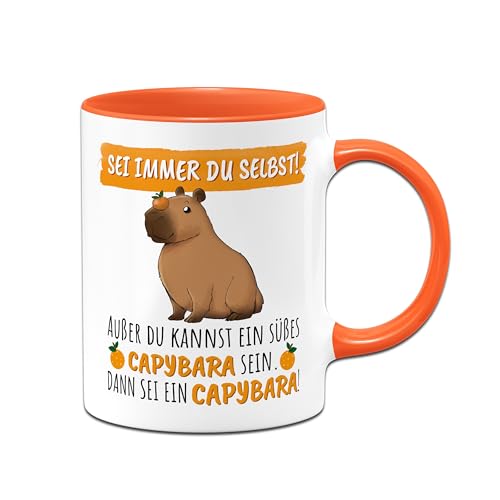 Capybara Tasse - Sei immer Du selbst! Außer Du kannst ein süßes Capybara sein. - Kaffetasse lustig mit Spruch - Capybara Sachen, Wasserschwein Geschenk (Orange) von Tassenbrennerei