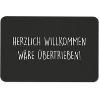 Fußmatte - Herzlich Willkommen Wäre Übertrieben Schriftzug von Tassenbrennerei