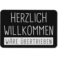 Fußmatte - Herzlich Willkommen Wäre Übertrieben Fußmatte - Herzlich Willkommen Wäre Übertrieben von Tassenbrennerei