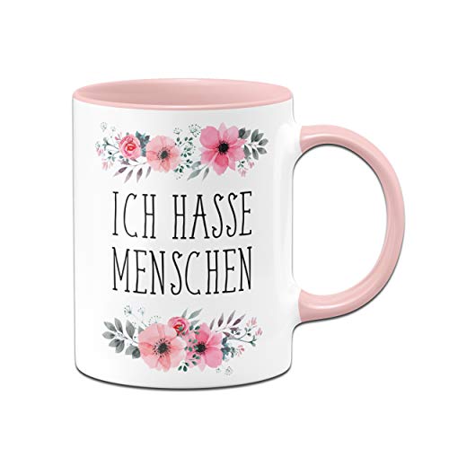 Ich Hasse Menschen Tasse mit Spruch lustig - Kaffeetasse rosa blumig - Spülmaschinenfest - beidseitig Bedruckt von Tassenbrennerei