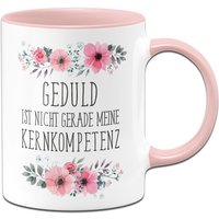 Tasse - Geduld Ist Nicht Gerade Meine Kernkompetenz. Blumig von Tassenbrennerei