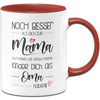 Tasse - Noch Besser Als Dich Zur Mama Zu Haben, Ist Dass Meine Kinder Oma Haben Tasse - Noch Besser Als Dich Zur Mama Zu Haben, Ist Dass Meine Kinder Oma Haben von Tassenbrennerei