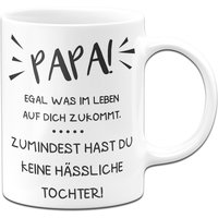 Tasse - Papa Wenigstens Hast Du Keine Hässliche Tochter von Tassenbrennerei
