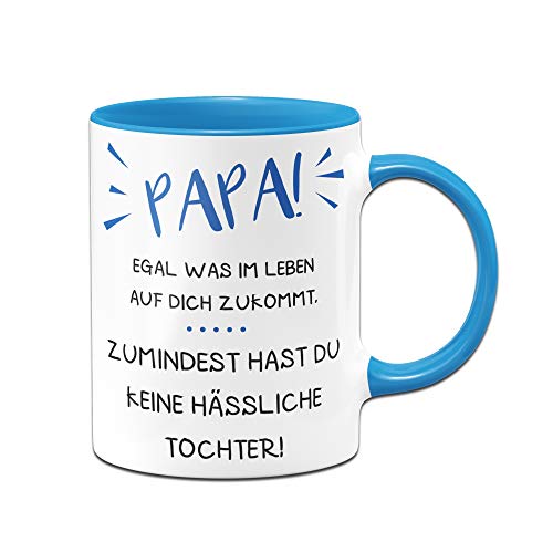 Tasse mit Spruch Papa Egal was im Leben auf Dich zukommt zumindest hast Du Keine hässliche Tochter - Geschenk Vatertag (Blau, Tochter) von Tassenbrennerei
