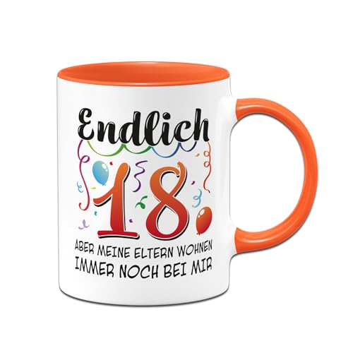 Tassenbrennerei 18. Geburtstag Tasse - Endlich 18 Aber meine Eltern wohnen immer noch bei mir - Geschenk lustig für Jungen & Mädchen zur Volljährigkeit - Geburtstagstisch (Orange) von Tassenbrennerei