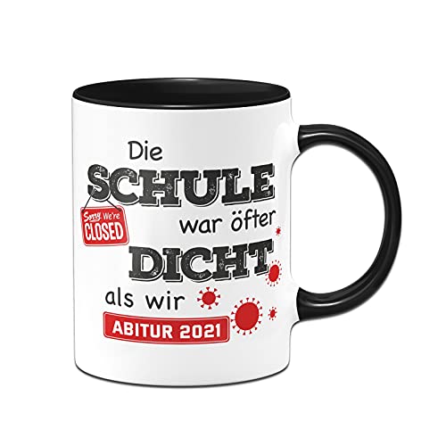 Tassenbrennerei Abi Tasse Die Schule war öfter Dicht als wir Abitur 2021 - Geschenk, Geschenkidee (Schwarz) von Tassenbrennerei