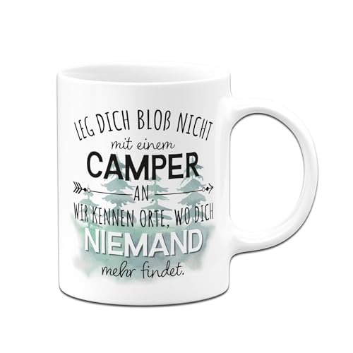 Tassenbrennerei Camping Tasse - Leg Dich bloß nicht mit einem Camper an - Kaffeetsse mit Spruch - Geschenk für Männer - Wohnwagen, Wohnmobil (Weiß) von Tassenbrennerei