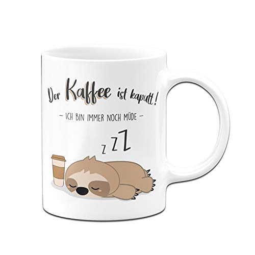 Tassenbrennerei Faultier Tasse mit Spruch Der Kaffee ist kaputt Ich Bin Immer noch müde - Kaffeetasse lustig - Geschenk Kollegin - Spülmaschinenfest (Weiß) von Tassenbrennerei