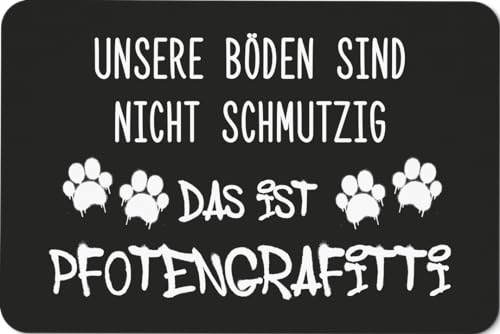 Tassenbrennerei Fußmatte - Unsere Böden sind Nicht schmutzig. Das ist Pfotengrafitti - Türmatte lustig mit Spruch Hunde, Katzen (Schwarz) von Tassenbrennerei