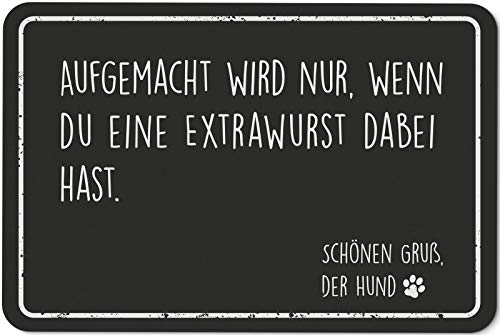 Tassenbrennerei Fußmatte mit Spruch Aufgemacht Wird nur wenn du eine Extra Wurst dabei hast Schönen Gruß der Hund - Türmatte lustig von Tassenbrennerei