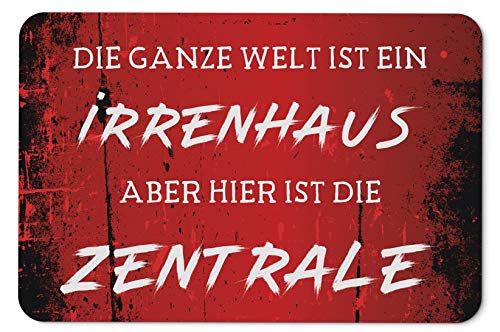 Tassenbrennerei Fußmatte innen - Die ganze Welt ist EIN Irrenhaus Aber Hier ist die Zentrale - Türmatte lustig mit Spruch - waschbar - Fußabtreter witzig von Tassenbrennerei