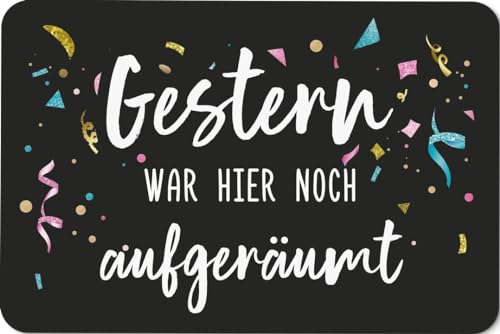 Tassenbrennerei Fußmatte mit Spruch - Gestern war Hier noch aufgeräumt - Türmatte lustig - Waschbar - Deutsche Qualität von Tassenbrennerei