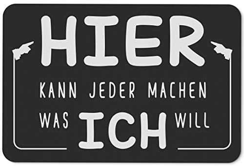 Tassenbrennerei Fußmatte mit Spruch Hier kann jeder Machen was ich Will - Türmatte lustig - Waschbar für innen & außen - Deutsche Qualität (Schwarz) von Tassenbrennerei