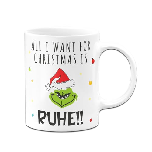 Tassenbrennerei Grinch Tasse mit Spruch - All I want for Christmas is Ruhe! - Weihnachtstasse, Kaffeetasse lustig - Anti-Weihnachten - Deko (Weiß) von Tassenbrennerei