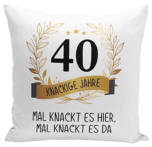 Tassenbrennerei Kissen 40. Geburtstag - 40 knackige Jahre Mal knackt es Hier mal knackt es da - inklusive Kissenfüllung - Geburtstagsgeschenk lustig mit Spruch (40) von Tassenbrennerei