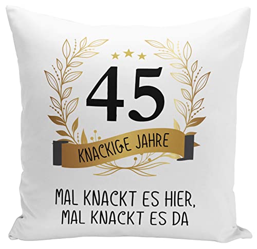 Tassenbrennerei Kissen 45. Geburtstag - 45 knackige Jahre Mal knackt es Hier mal knackt es da - inklusive Kissenfüllung - Geburtstagsgeschenk lustig mit Spruch (45) von Tassenbrennerei