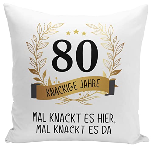 Tassenbrennerei Kissen 80. Geburtstag - 80 knackige Jahre Mal knackt es Hier mal knackt es da - inklusive Kissenfüllung - Geburtstagsgeschenk lustig mit Spruch (80) von Tassenbrennerei