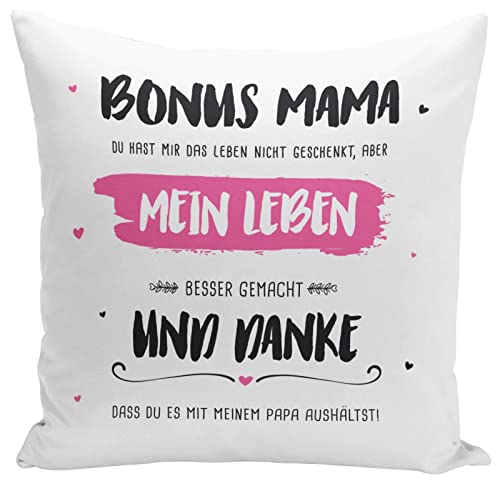 Tassenbrennerei Kissen mit Spruch Bonus Mama, du hast Mein Leben Besser gemacht - Motivkissen als Geschenk für Stiefmutter (Bonus Mama) von Tassenbrennerei