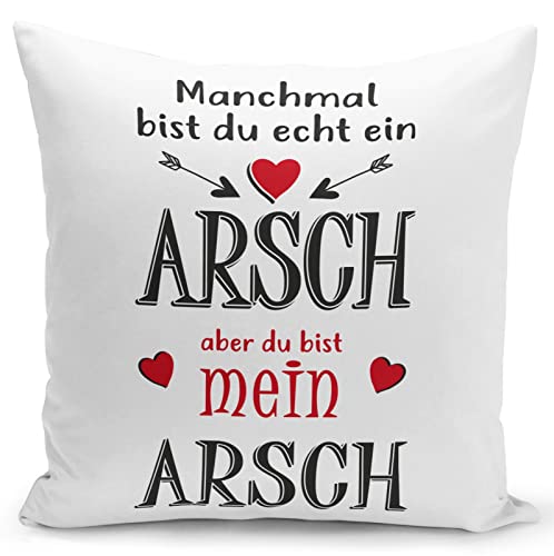 Tassenbrennerei Kissen mit Spruch Manchmal bist Du echt EIN Arsch Aber du bist Mein Arsch - Liebeskissen Ich Liebe Dich Geschenke für Freund von Tassenbrennerei