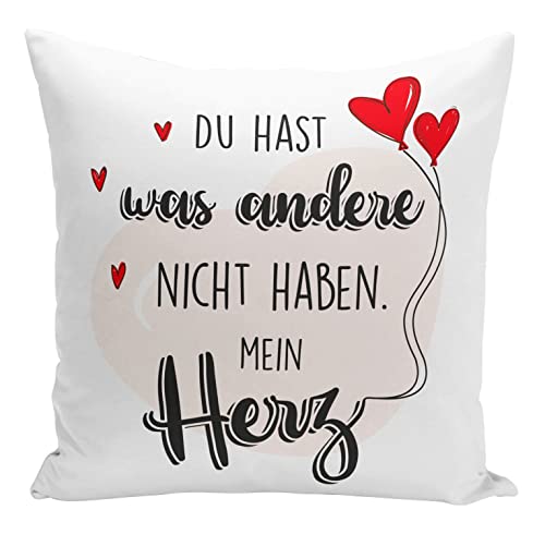 Tassenbrennerei Original - Kissen mit Spruch Du hast was andere Nicht haben Mein Herz - Liebeskissen für Freund, Freundin Ich Liebe Dich Geschenke von Tassenbrennerei