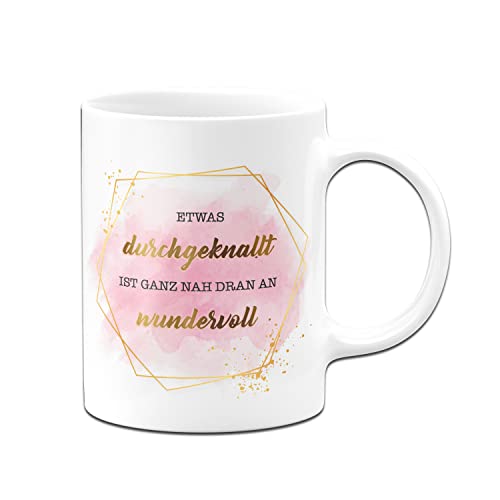 Tassenbrennerei Original Tasse mit Spruch Etwas durchgeknallt ist ganz nah dran an wundervoll - Lady Boss Edition im Gold Design - Büro Kaffeetasse lustig Geschenk für Freundin (Weiß) von Tassenbrennerei