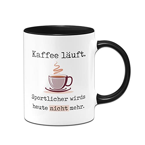 Tassenbrennerei Original Tasse mit Spruch Kaffee läuft Sportlicher wirds heute nicht mehr Büro Kaffeetasse lustig Geschenk für Arbeitskollegin, Arbeitskollegen (Schwarz) von Tassenbrennerei