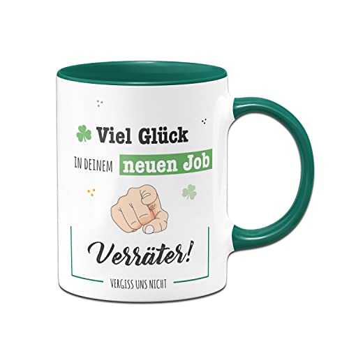 Tassenbrennerei Original - Tasse mit Spruch Viel Glück in deinem neuen Job Verräter Vergiss uns nicht - Abschiedsgeschenk zum Abschied Arbeitskollegen (Dunkelgrün) von Tassenbrennerei