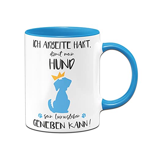 Tassenbrennerei Original - Tasse mit Spruch: Ich arbeite hart damit mein Hund sein Luxusleben geniessen kann - Kaffeetasse lustig Geschenk für Hundebesitzer (Blau) von Tassenbrennerei