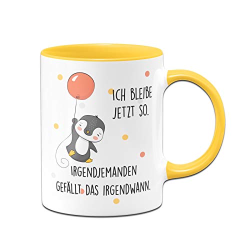 Tassenbrennerei Pinguin Tasse mit Spruch Ich bleibe jetzt so - Irgendjemanden gefällt das irgendwann - Kaffeetasse lustig als Geschenk für Kollegin - Spülmaschinenfest (Gelb) von Tassenbrennerei