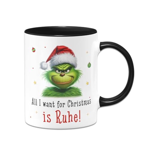 Tassenbrennerei Tasse Grinch - All I want for Christmas is Ruhe! - Kaffeetasse mit Spruch - Weihnachtstasse lustig - Weihnachts-Deko (Schwarz) von Tassenbrennerei