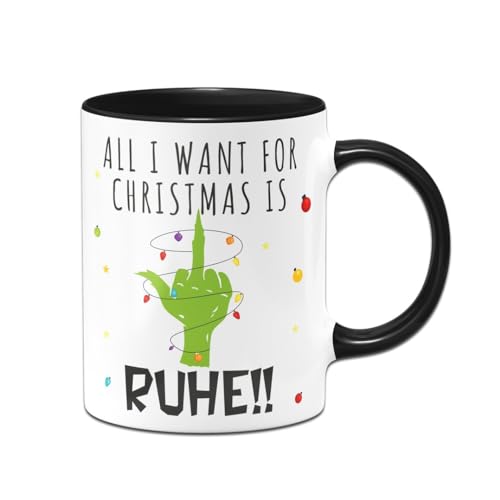 Tassenbrennerei Tasse - Grinch - All I want for Christmas is Ruhe! - Weihnachtstasse lustig mit Spruch - Kaffeetasse mit Grinchhand als Weihnachtsdeko (Schwarz) von Tassenbrennerei