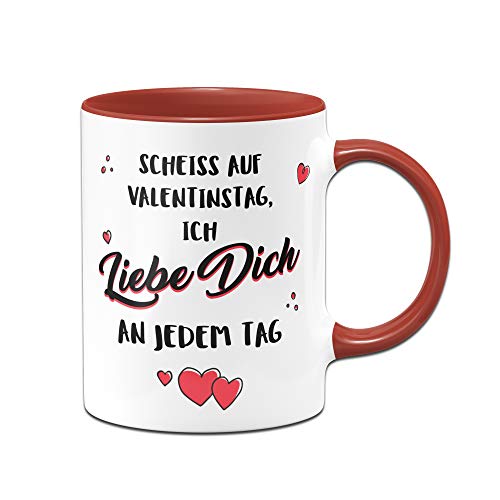 Tassenbrennerei Tasse Scheiss auf Valentinstag Ich Liebe Dich jeden Tag - Geschenk für Freundin, Freund - Mit Spruch lustig (Rot) von Tassenbrennerei