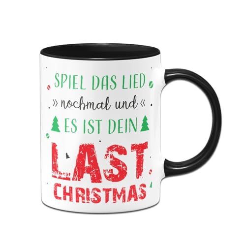 Tassenbrennerei Tasse - Spiel das Lied nochmal und es ist dein Last Christmas - Weihnachtstasse lustig mit Spruch - Kaffeetasse für Weihnachten im Büro (Schwarz) von Tassenbrennerei